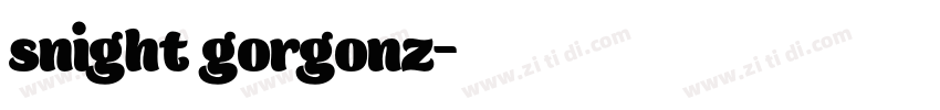 snight gorgonz字体转换